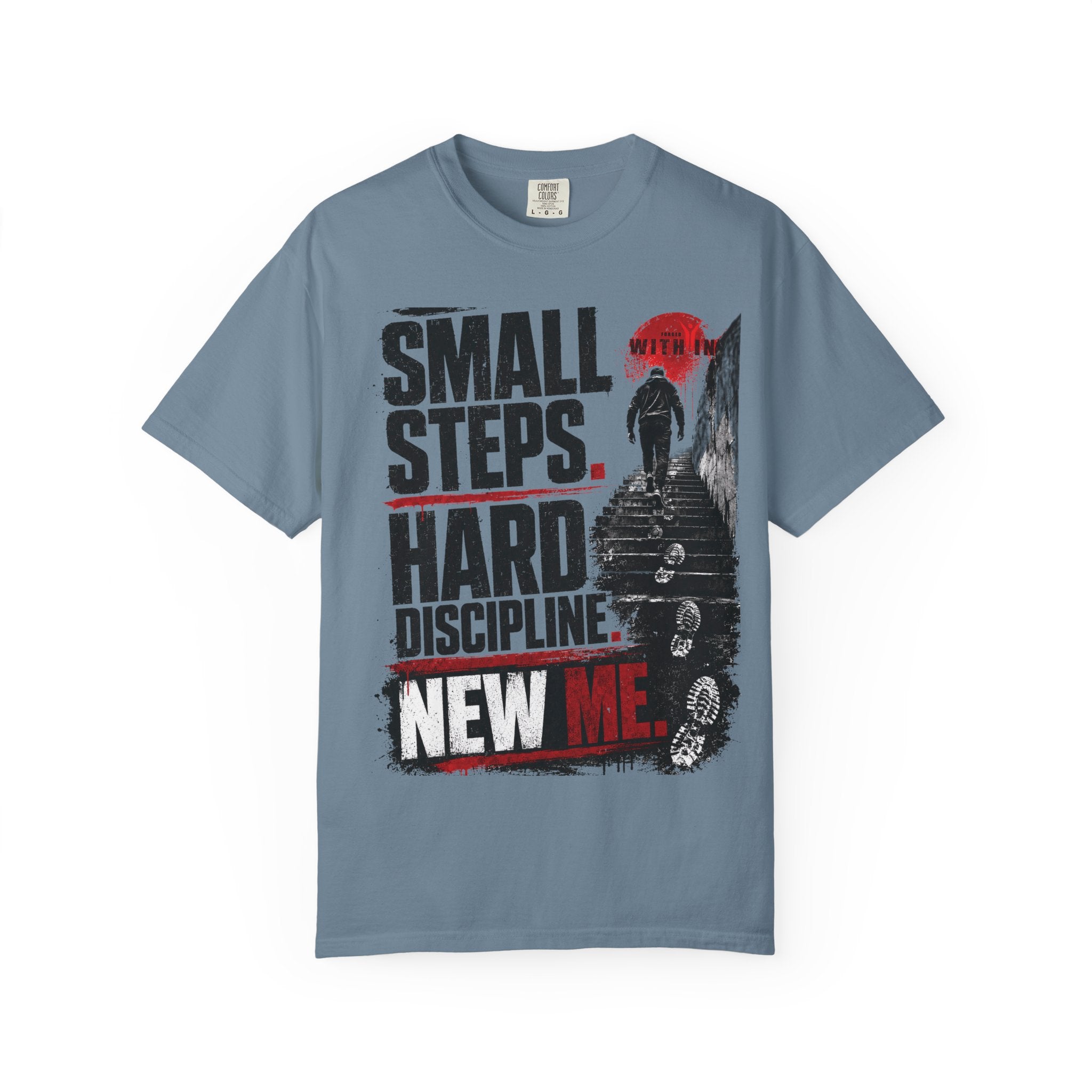 ForgedWithin tee "Small Steps. Hard Discipline. New Me."