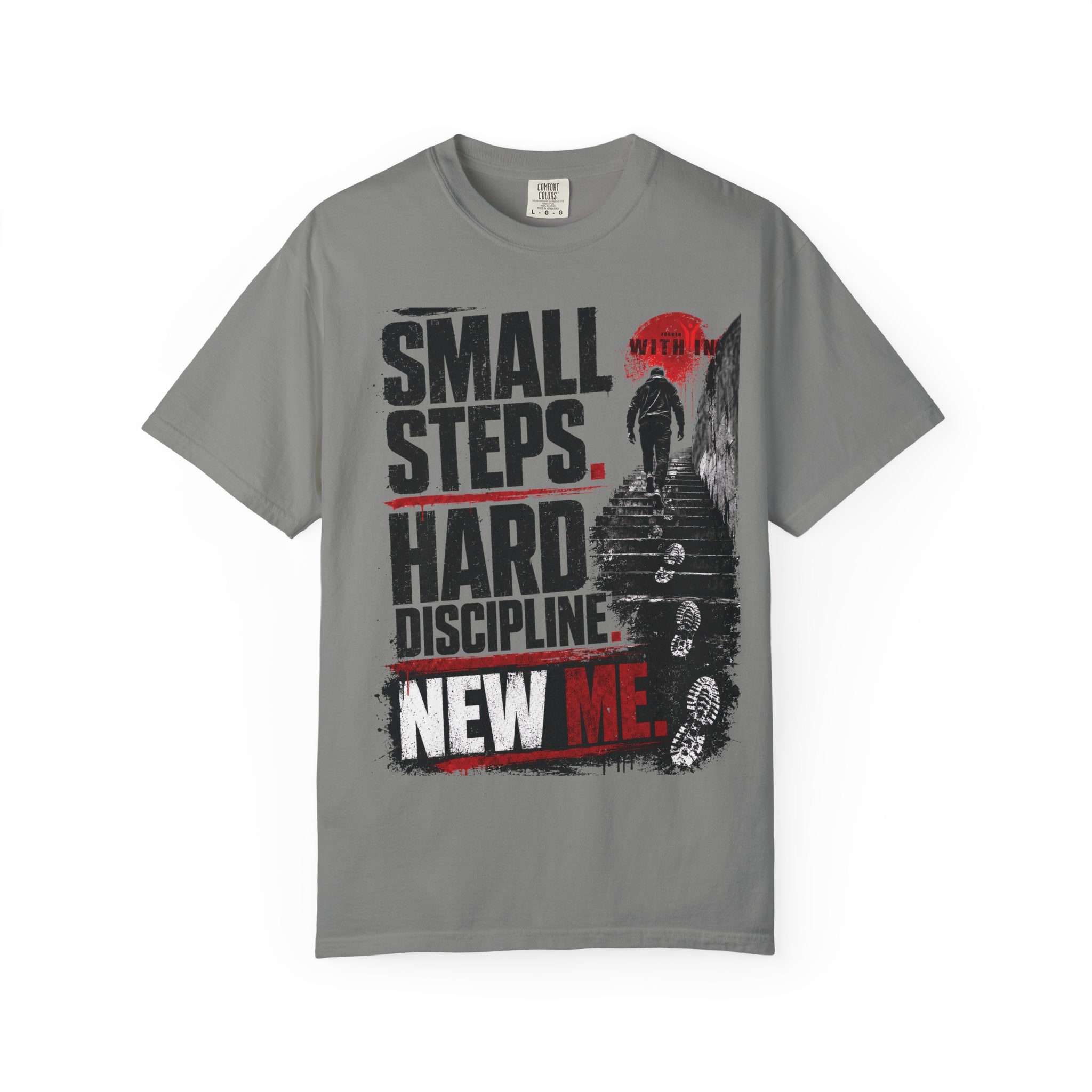 ForgedWithin tee "Small Steps. Hard Discipline. New Me."