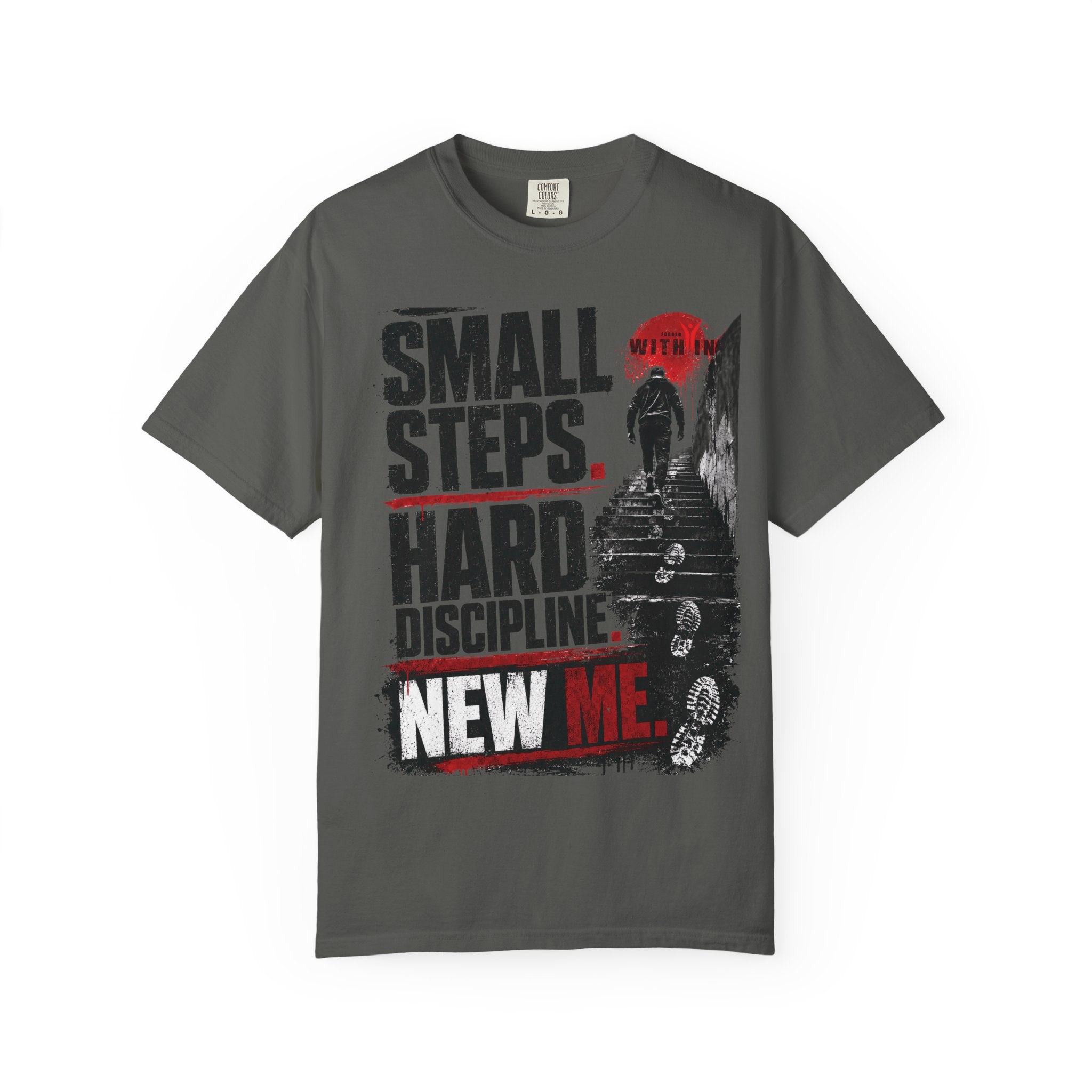 ForgedWithin tee "Small Steps. Hard Discipline. New Me."